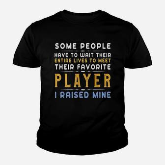 Favorite Player For Dad Mom Gift I Raised My Favorite Player Youth T-shirt | Crazezy UK