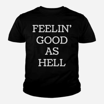 Feelin' Good As Hell Youth T-shirt | Crazezy