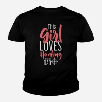 Female Hunter Design This Girl Loves Hunting With Her Dad Youth T-shirt | Crazezy