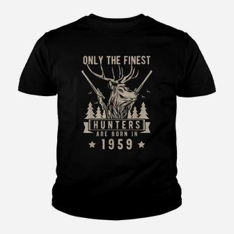 Finest Hunter Born In 1959 Vintage Deer Hunting Birthday Youth T-shirt | Crazezy