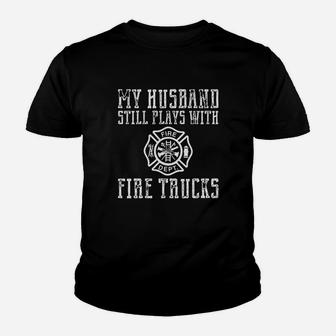 Firefighter Husband Plays With Fire Trucks Wife Gifts Youth T-shirt | Crazezy AU