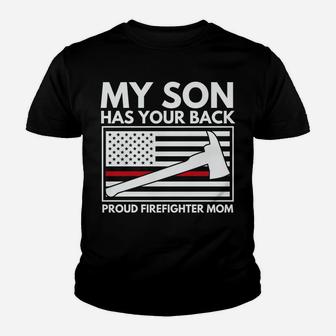 Firefighter Mom My Son Has Your Back Proud Firefighter Mom Youth T-shirt | Crazezy UK