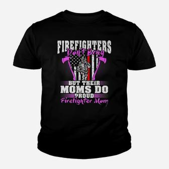 Firefighters Don't Brag Their Moms Do Proud Firefighter Mom Youth T-shirt | Crazezy