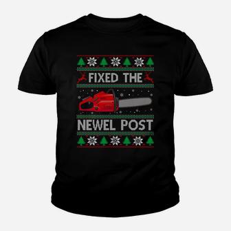 Fixed The Newel Post Funny Christmas Carpenter Ugly Sweater Sweatshirt Youth T-shirt | Crazezy CA