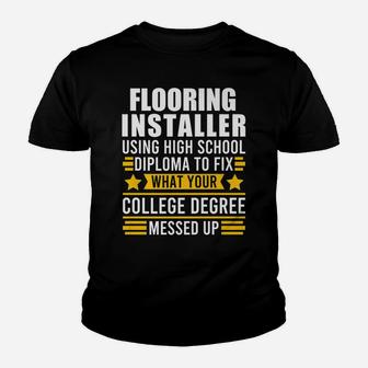 Flooring Installer Using High School Diploma To Fix Job Youth T-shirt | Crazezy