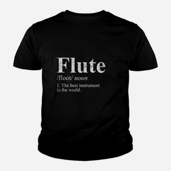 Flute The Best Instrument In The World Youth T-shirt | Crazezy AU