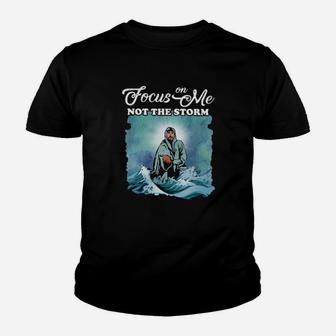 Focus On Me Not The Storm Youth T-shirt - Monsterry DE
