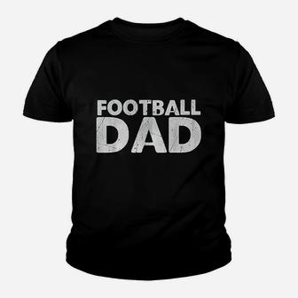 Football Dad For Men Birthday Day Gift For Dad Youth T-shirt | Crazezy