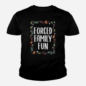 Forced Family Fun Winter Holidays Funny Christmas Gift Sweatshirt Youth T-shirt | Crazezy DE