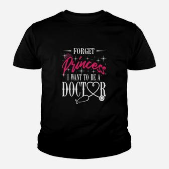 Forget Princess I Want To Be A Doctor Youth T-shirt | Crazezy UK