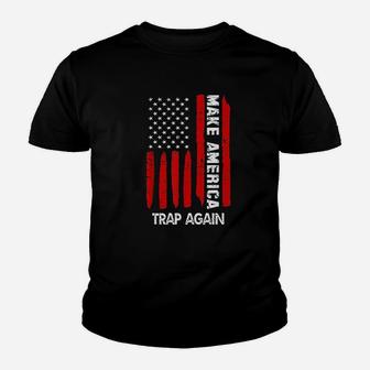 Forth 4Th Of July Gift Funny Outfit Make America Trap Again Youth T-shirt | Crazezy