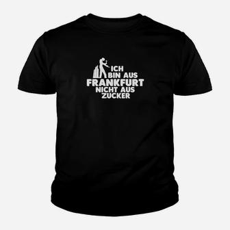 Frankfurt Stolz Herren Kinder Tshirt mit Aufschrift Ich bin aus Frankfurt, nicht aus Zucker - Seseable