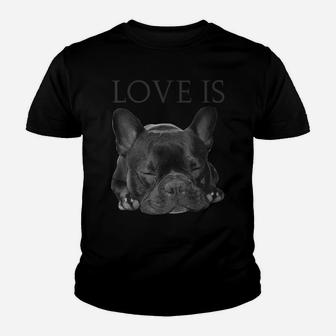 French Bulldog Shirt Love Is Cute Frenchie Dog Mom Gifts Tee Youth T-shirt | Crazezy AU