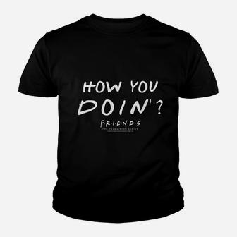 Friends Joey How You Doing Youth T-shirt | Crazezy AU
