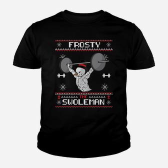 Frosty The Swoleman Ugly Christmas Sweater Funny Snowman Gym Sweatshirt Youth T-shirt | Crazezy AU