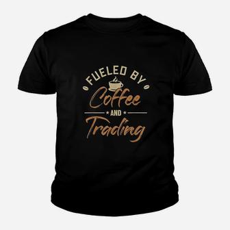 Fueled By Coffee And Trading Stock Market Investor Youth T-shirt | Crazezy