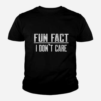 Fun Fact I Dont Care Funny Youth T-shirt | Crazezy