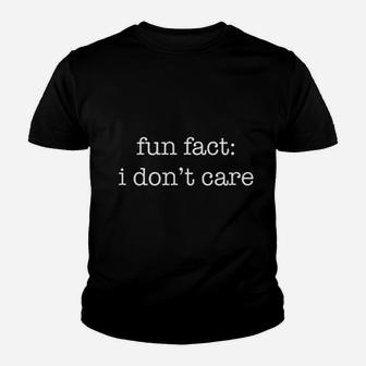 Fun Fact I Dont Care Youth T-shirt | Crazezy CA