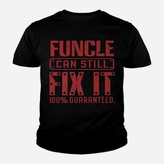 Funcle Can Still Fix It Funny Uncle Fathers Day Gift For Men Youth T-shirt | Crazezy CA