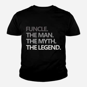 Funcle The Man Myth Legend Father's Day Christmas Gift Mens Youth T-shirt | Crazezy UK