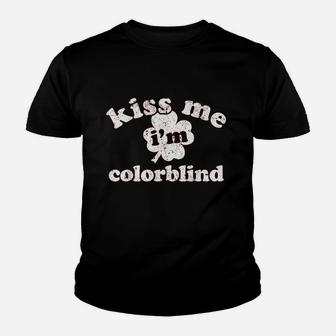 Funn Kiss Me Im Colorblind St Patricks Day Youth T-shirt | Crazezy