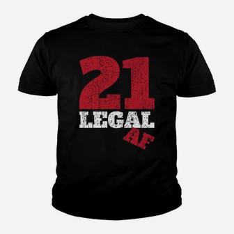 Funny 21 Legal Af Outfit I Legal Drinking Age Party Sweatshirt Youth T-shirt | Crazezy CA