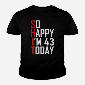 Funny 43Rd Birthday Gift - Hilarious 43 Years Old Cuss Word Youth T-shirt | Crazezy