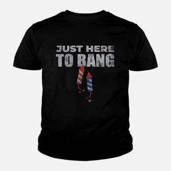 Funny 4Th Of July Just Here To Bang Youth T-shirt | Crazezy DE