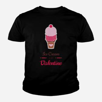 Funny Anti Valentines Day Ice Cream Is My Valentine Youth T-shirt - Thegiftio