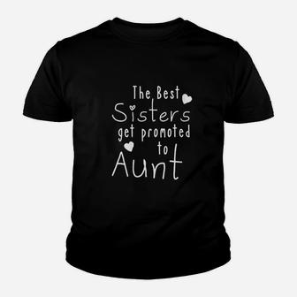Funny Aunt Gift Best Sisters Get Promoted To Aunt Auntie Youth T-shirt | Crazezy UK