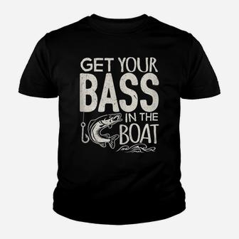 Funny Bass Fishing Get Your Bass In The Boat T Shirt Youth T-shirt | Crazezy UK