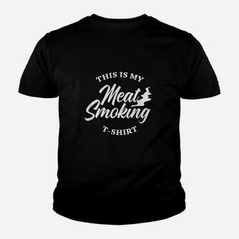 Funny Bbq Smoker Grilling This Is My Meat Smoking Youth T-shirt | Crazezy CA