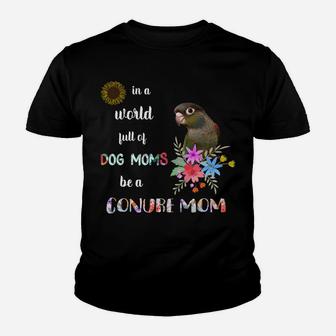 Funny Be A Green Cheek Conure Parrot Bird Mom Mother Sweatshirt Youth T-shirt | Crazezy