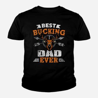 Funny Best Buckin Dad Ever Deer Hunting Buckin Dad Youth T-shirt | Crazezy