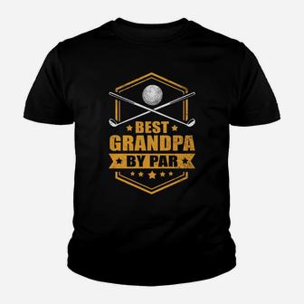 Funny Best Grandpa By Par Gift Cool Fathers Day Grandpa Golf Youth T-shirt | Crazezy