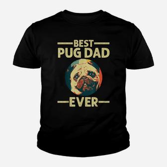 Funny Best Pug Dad Ever Art For Pug Dog Pet Lover Men Daddy Youth T-shirt | Crazezy CA