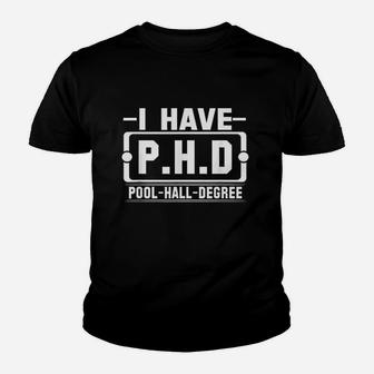 Funny Billiard I Have Phd Pool Hall Degree Youth T-shirt | Crazezy