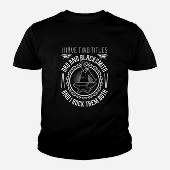 Funny Blacksmith Dad Blacksmithing Youth T-shirt | Crazezy