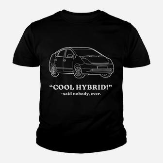 Funny Car Shirt Cool Hybrid Said Nobody Ever Sarcastic Quote Youth T-shirt | Crazezy UK