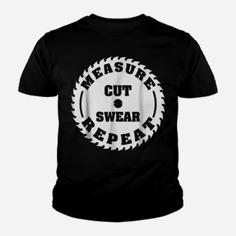 Funny Carpenter Woodwork T Shirt Measure Cut Swear Repeat Youth T-shirt | Crazezy AU
