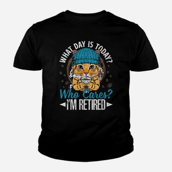 Funny Cat Apparel What Day Is Today Who Cares I‘M Retired Youth T-shirt | Crazezy