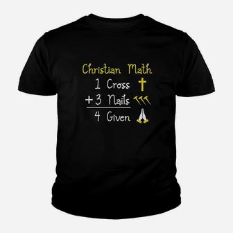 Funny Christian Pun 1 Cross 3 Nails 4 Given Youth T-shirt | Crazezy CA