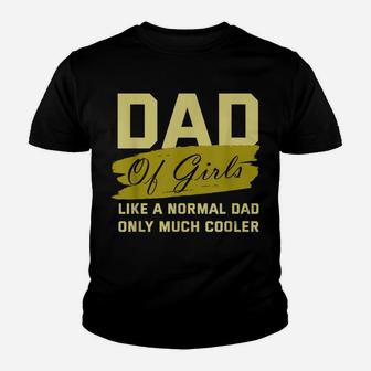 Funny Dad Of Girls Father Cooler Daughters Love Family Daddy Youth T-shirt | Crazezy UK