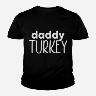 Funny Daddy Turkey Thanksgiving Family Matching Father Dad Youth T-shirt | Crazezy
