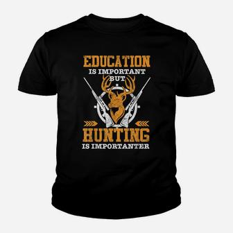 Funny Education Is Important But Hunting Is Importanter Youth T-shirt | Crazezy CA