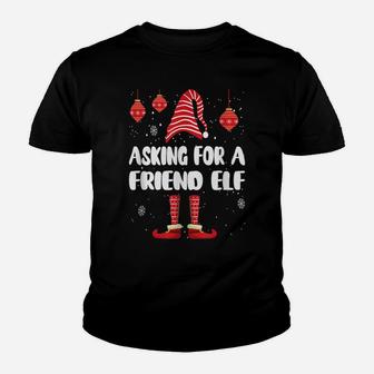 Funny Family Matching Christmas Pjs Asking For A Friend Elf Youth T-shirt | Crazezy CA