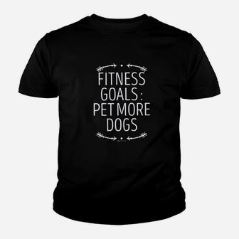 Funny Fitness Goals Pet More Dogs Dog Lover Mom Saying Youth T-shirt | Crazezy AU