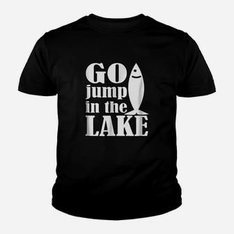 Funny Go Jump In The Lake Youth T-shirt | Crazezy AU