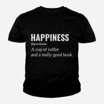 Funny Happiness Noun Definition With Coffee And Good Book Sweatshirt Youth T-shirt | Crazezy