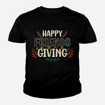 Funny Happy Friendsgiving Shirt Turkey Friends Giving Youth T-shirt | Crazezy